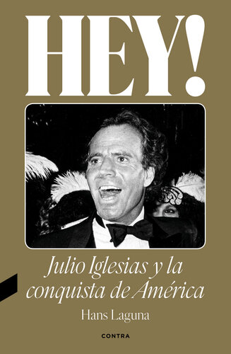 Hey! Julio Iglesias y la conquista de América