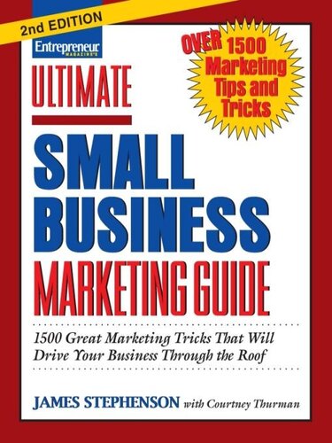 Ultimate Small Business Marketing Guide: 1500 Great Marketing Tricks That Will Drive Your Business Through the Roof