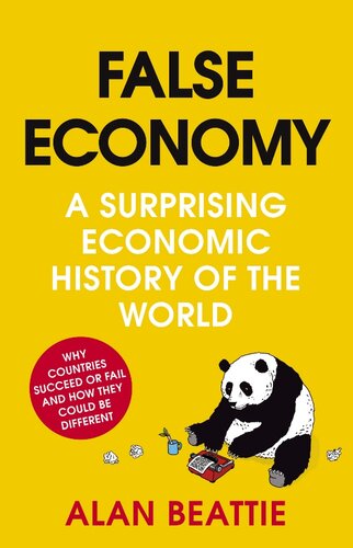 False Economy A Surprising Economic History of the World-Riverhead Hardcover (2009)