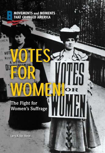 Votes for Women!: The Fight for Women's Suffrage