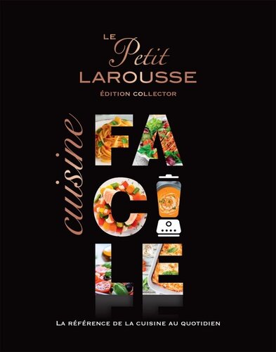 Petit Larousse Cuisine facile, edition Collector
