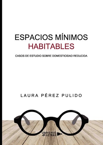 Espacios mínimos habitables: Casos de estudio sobre domesticidad reducida