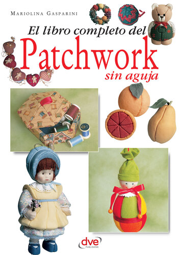 El Libro completo del patchwork sin aguja