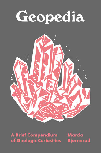 Geopedia: A Brief Compendium of Geologic Curiosities