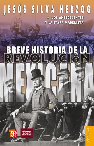 Breve historia de la Revolución mexicana, 1: Los antecedentes de la etapa maderista