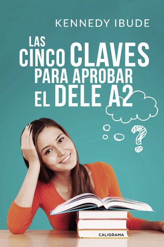 Las Cinco Claves para Aprobar el DELE A2