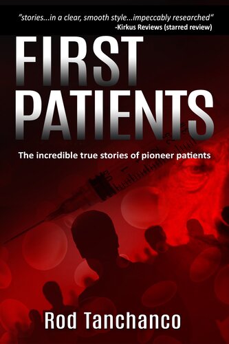 First Patients: The incredible true stories of pioneer patients