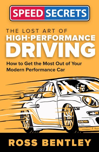 The Lost Art of High-Performance Driving: How to Get the Most Out of Your Modern Performance Car