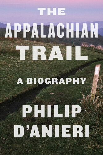 The Appalachian Trail: A Biography