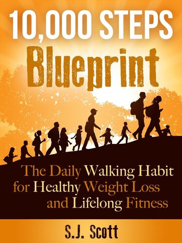 10,000 Steps Blueprint--The Daily Walking Habit for Healthy Weight Loss and Lifelong Fitness