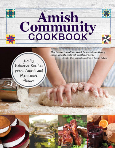 Amish Community Cookbook: Simply Delicious Recipes from Amish and Mennonite Homes