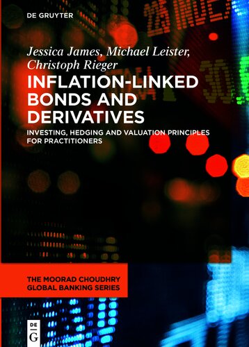 Inflation-Linked Bonds and Derivatives: Investing, hedging and valuation principles for practitioners