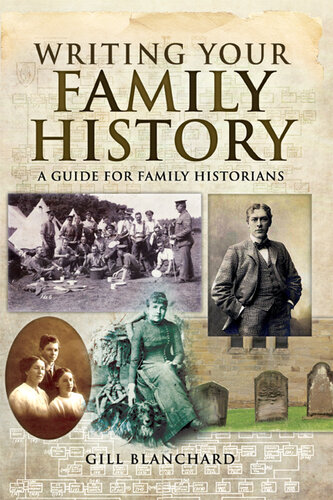 Writing your Family History: A Guide for Family Historians