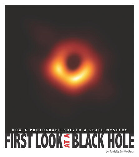 First Look at a Black Hole: How a Photograph Solved a Space Mystery