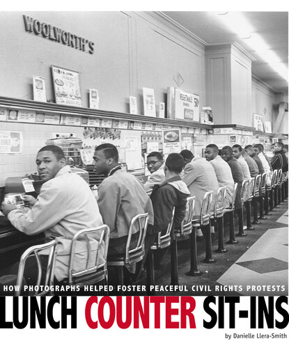 Lunch Counter Sit-Ins: How Photographs Helped Foster Peaceful Civil Rights Protests