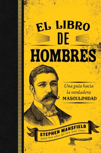 El libro de hombres: Una guía hacia la verdadera masculinidad