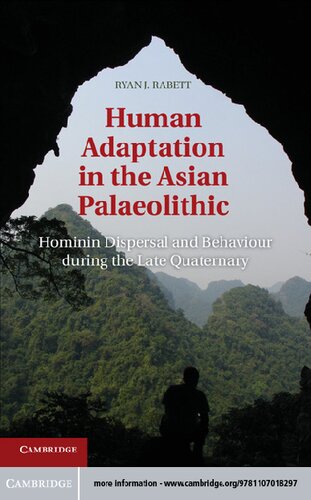 Human Adaptation in the Asian Palaeolithic: Hominin Dispersal and Behaviour during the Late Quaternary