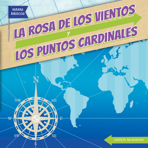 La rosa de los vientos y los puntos cardinales (The Compass Rose and Cardinal Directions)