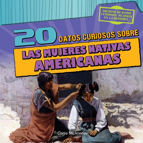 20 datos curiosos sobre las mujeres nativas americanas (20 Fun Facts About Native American Women)