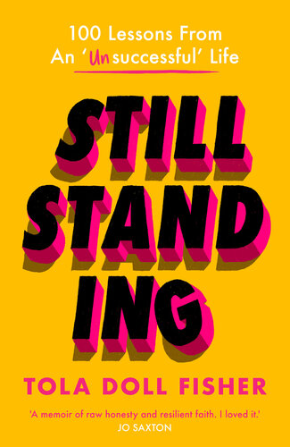 Still Standing: 100 Lessons from an 'Unsuccessful' Life