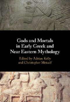 Gods and Mortals in Early Greek and Near Eastern Mythology