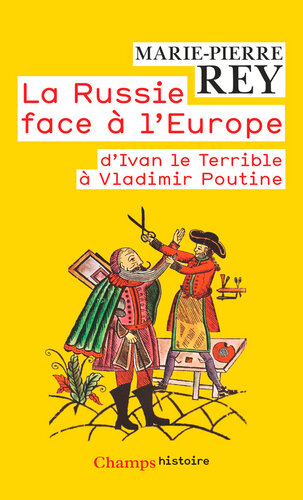 La Russie face à l'Europe: d'Ivan le Terrible à Vladimir Poutine