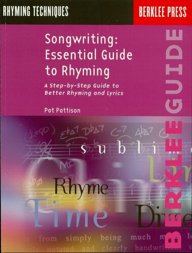 Songwriting: Essential Guide to Rhyming: A Step-By-Step Guide to Better Rhyming and Lyrics