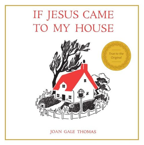 If Jesus Came to My House