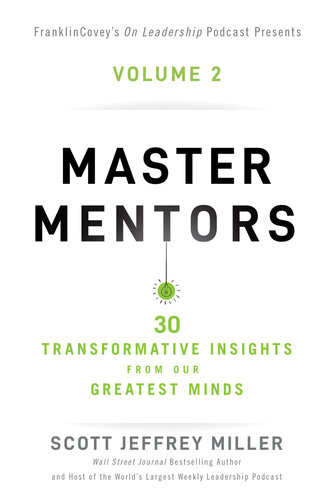Master Mentors Volume 2: 30 Transformative Insights from Our Greatest Minds