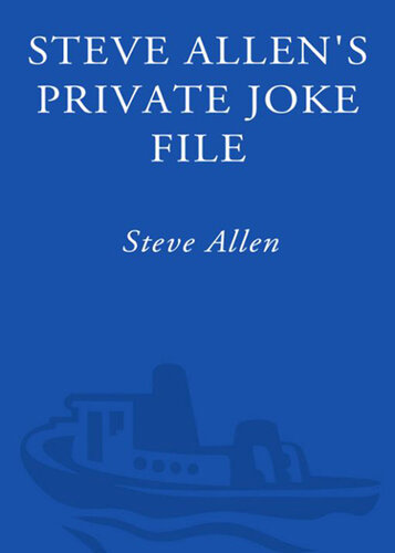 Steve Allen's Private Joke File: An Encyclopedia of His Favorite Gigs, Anecdotes, Essays, and Monologues