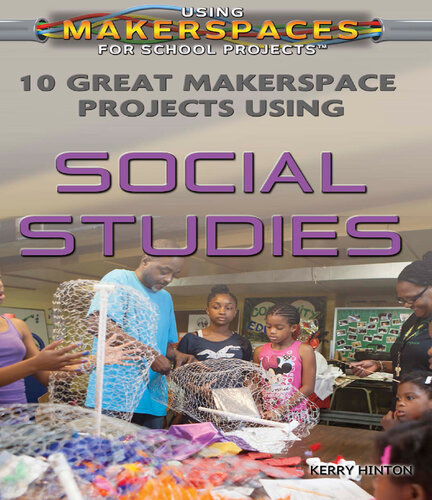 10 Great Makerspace Projects Using Social Studies