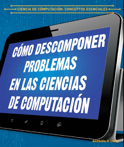 Cómo descomponer problemas en las ciencias de computación (Breaking Down Problems in Computer Science)