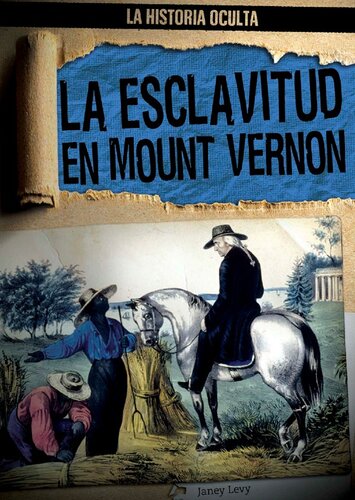 La esclavitud en Mount Vernon (Slavery at Mount Vernon)