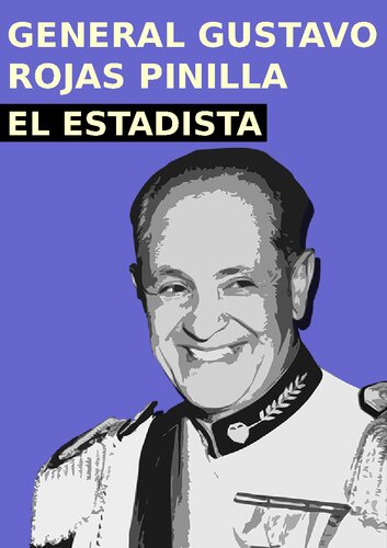 Gustavo Rojas Pinilla: El Estadista (1953-1957)