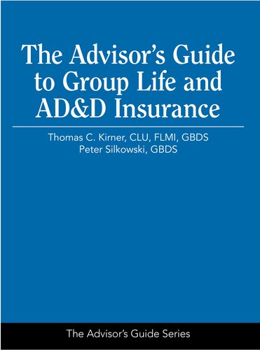 The Advisor's Guide to Group Life and AD&D Insurance