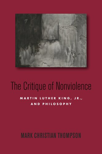 The Critique of Nonviolence: Martin Luther King, Jr., and Philosophy