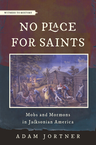 No Place for Saints: Mobs and Mormons in Jacksonian America