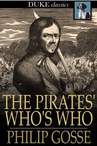The Pirates' Who's Who: Giving Particulars of the Lives and Deaths of the Pirates and Buccaneers