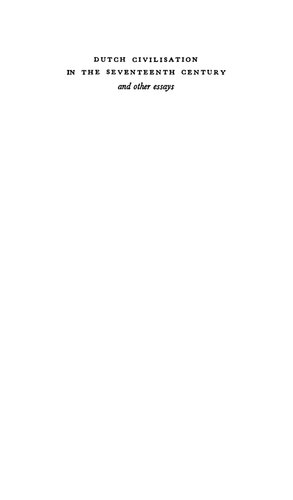 Dutch Civilisation in the Seventeenth Century and Other Essays