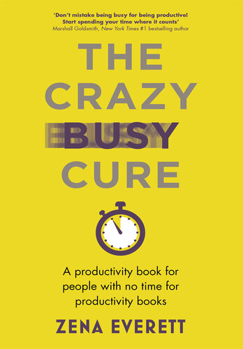 The Crazy Busy Cure: A Productivity Book for People Who Don't Have Time to Read Productivity Books