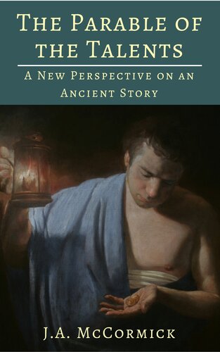 The Parable of the Talents: A New Perspective On an Ancient Story