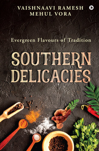 Southern Delicacies: Evergreen Flavours of Tradition