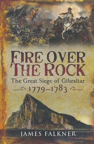 Fire Over the Rock: The Great Siege of Gibraltar, 1779–1783