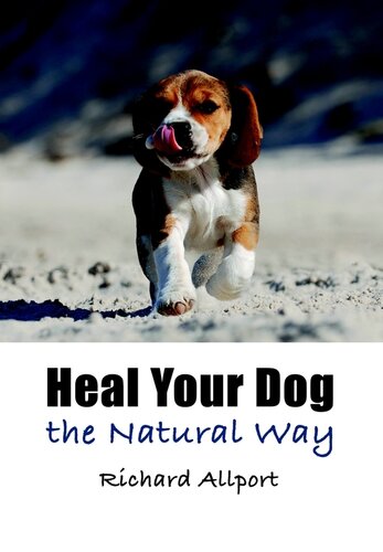 Heal Your Dog the Natural Way
