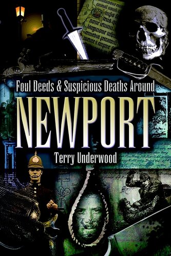Foul Deeds & Suspicious Deaths Around Newport