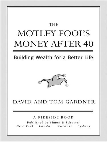 The Motley Fool's Money After 40: Building Wealth for a Better Life