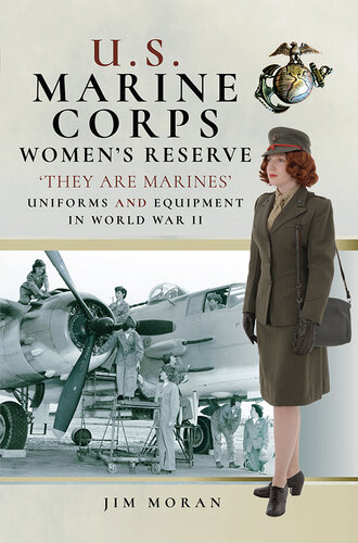 U.S. Marine Corps Women's Reserve: 'They Are Marines': Uniforms and Equipment in World War II