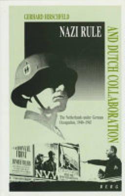 Nazi Rule and Dutch Collaboration: The Netherlands under German Occupation, 1940-1945