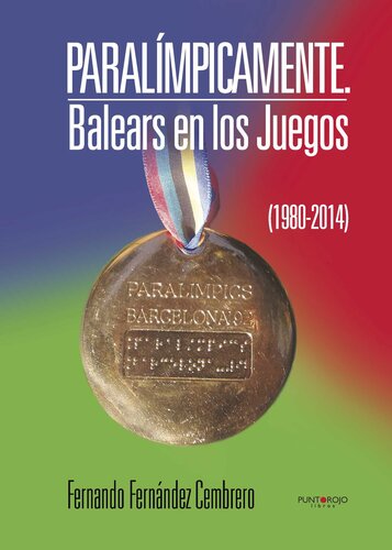 Paralímpicamente: Balears en los Juegos (1980-2014)