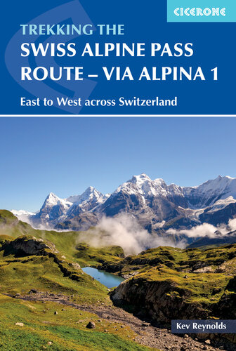 The Swiss Alpine Pass Route--Via Alpina Route 1: Trekking East to West across Switzerland